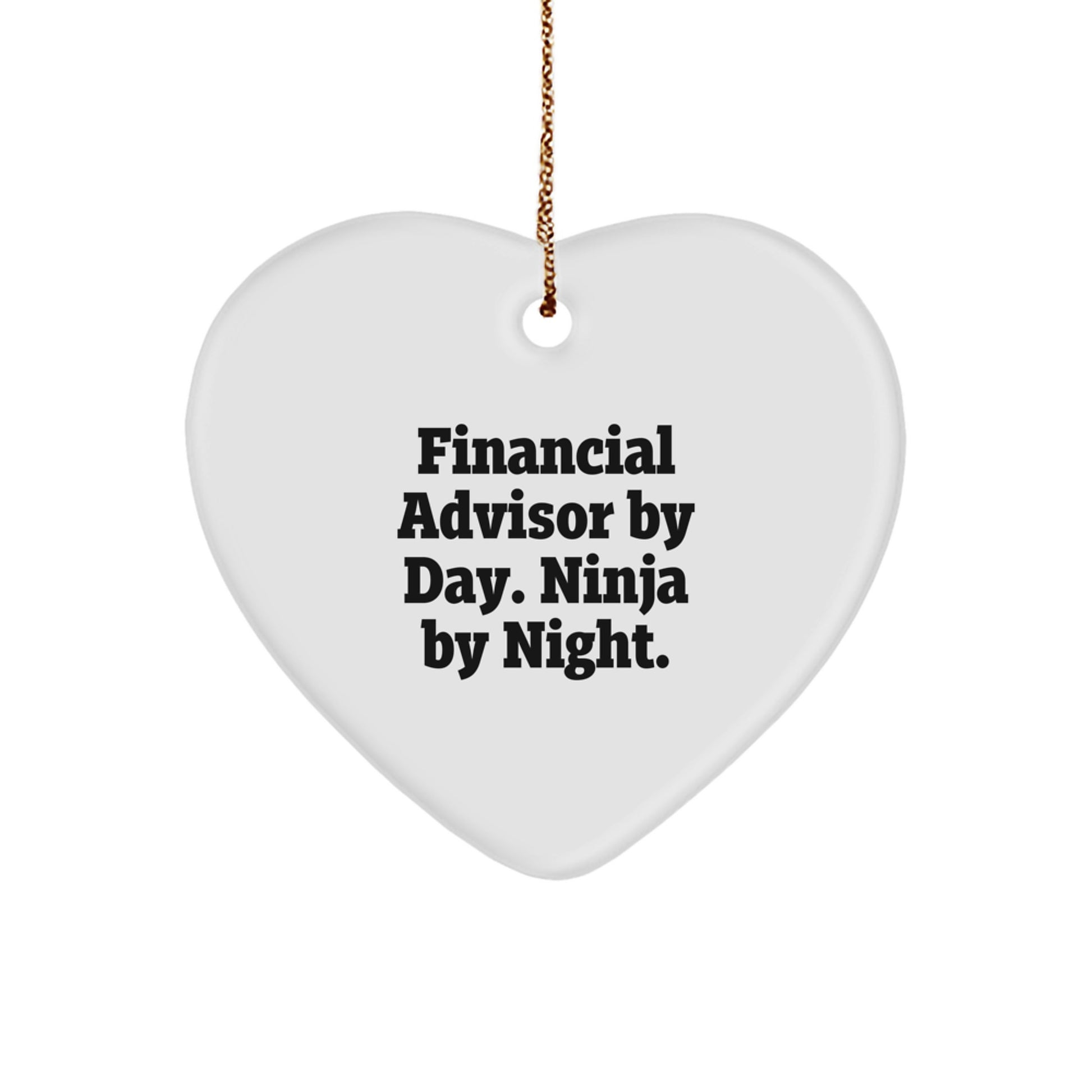 Financial Advisor Gifts, Heart Ornament, Funny Quote, 'Financial Advisor By Day. Ninja By Night.', Gifts from Friends, Gifts for Financial Advisor - Unique Christmas Ornament - Image 1