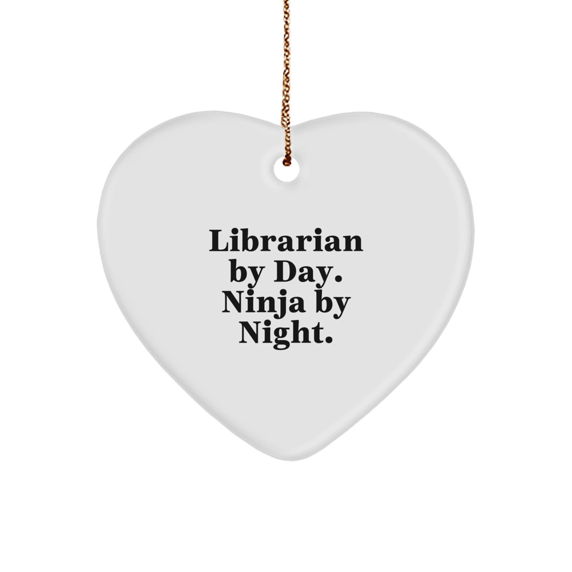 Librarian Gifts for Christmas: Librarian By Day. Ninja By Night. Heart Ornament, Funny Quote Gift from Friends to Librarian - Image 1
