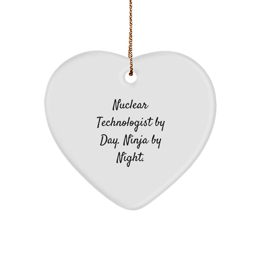 Funny Nuclear Technologist Gifts from Friends, Heart Ornament for Christmas Unique Presents for Nuclear Technologist by Day Men - Image 1