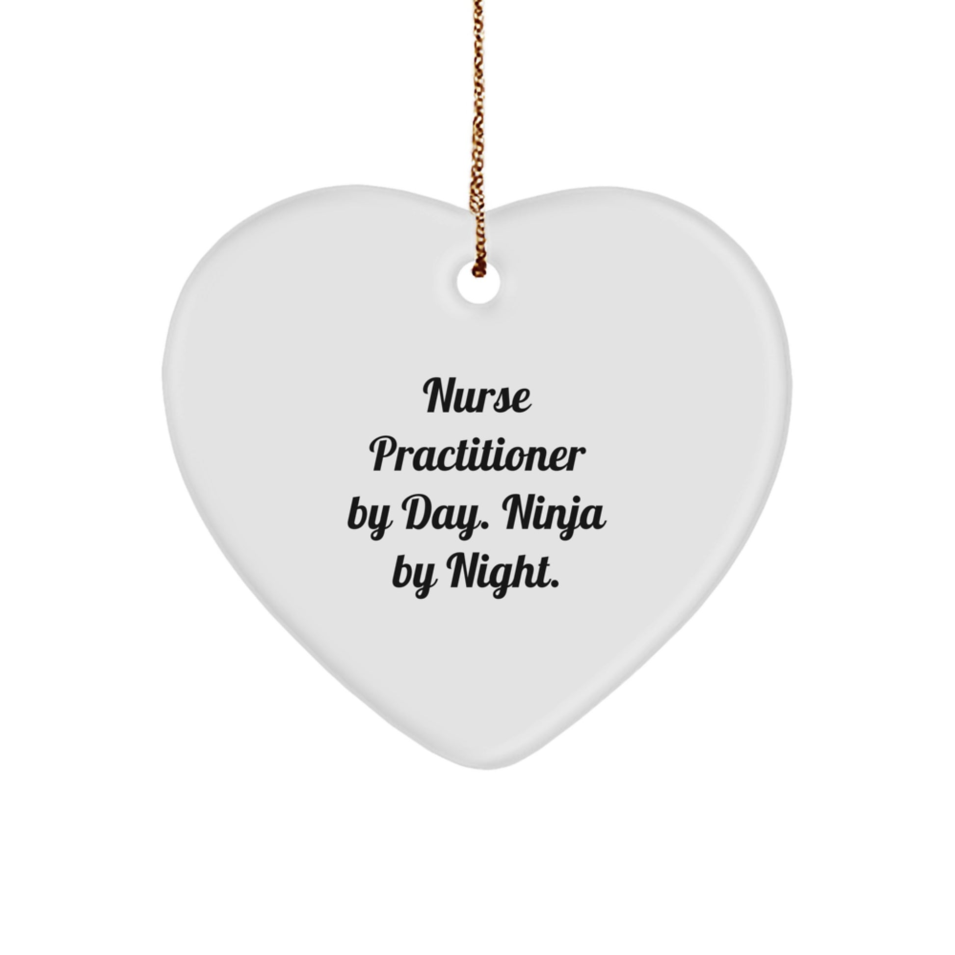 Nurse Practitioner Gifts from Friends Funny Heart Ornament with Quote By Day. Ninja By Night., Heart Shaped Christmas Unique Gifts for Family Nurse Practitioners - Image 1
