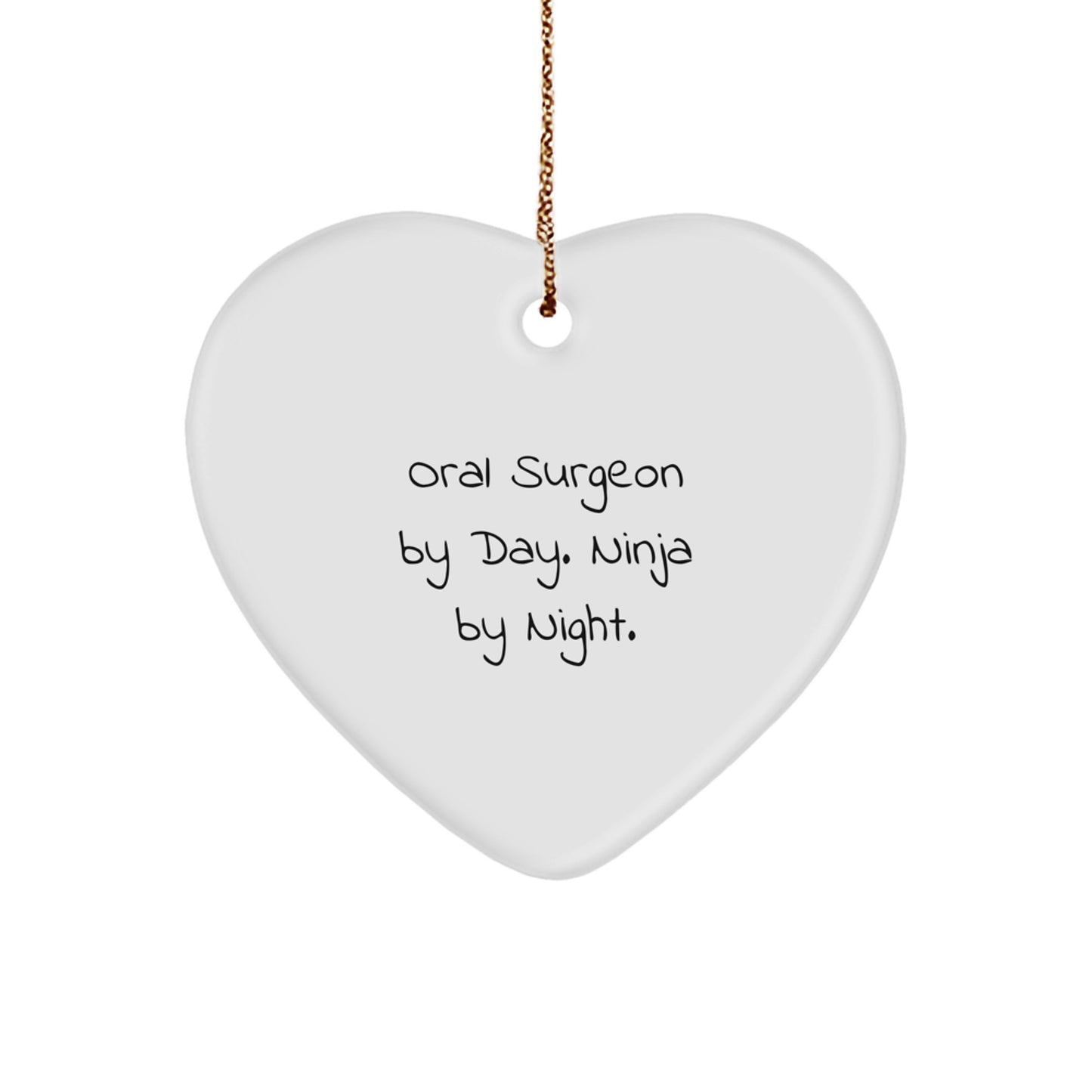 Oral Surgeon Gifts from Men - Heart Ornament by Oral Surgeon By Day. 'Ninja By Night.' for Christmas Unique Gifts for Friends - Image 1