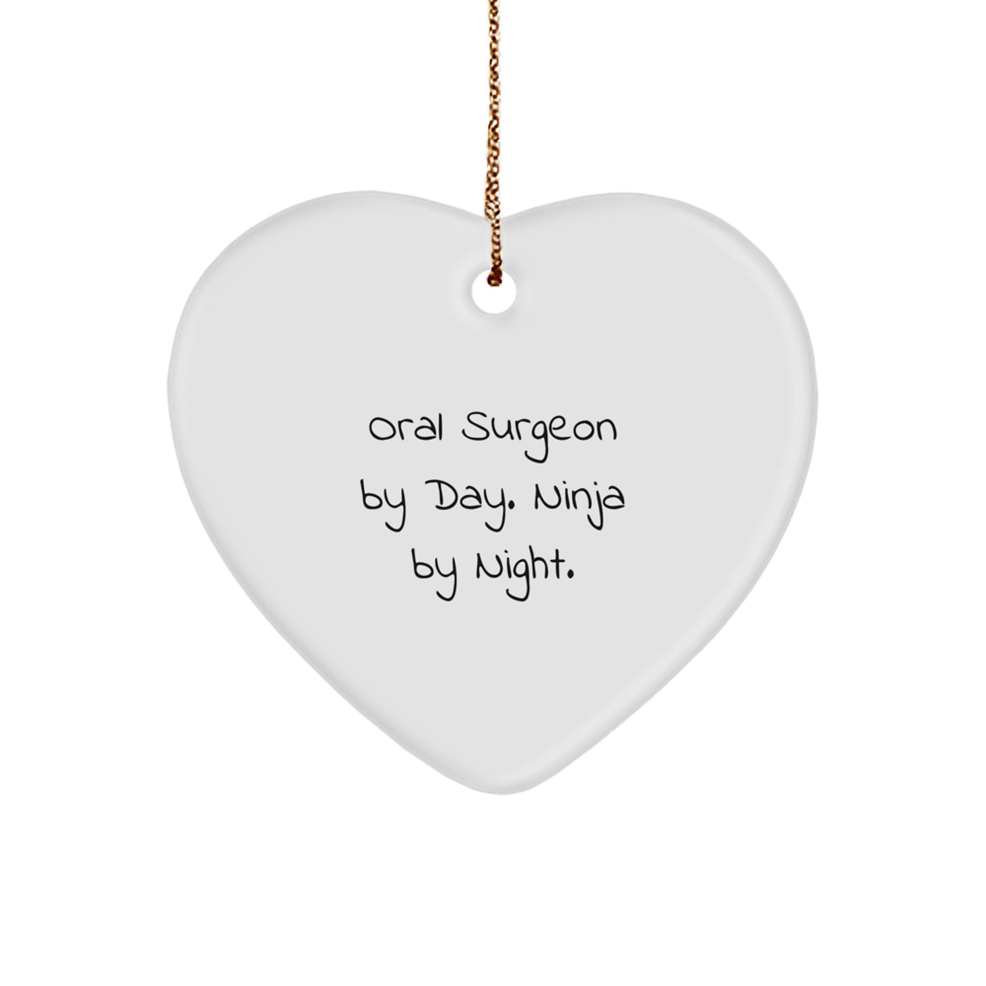 Oral Surgeon Gifts from Men - Heart Ornament by Oral Surgeon By Day. 'Ninja By Night.' for Christmas Unique Gifts for Friends - Image 1