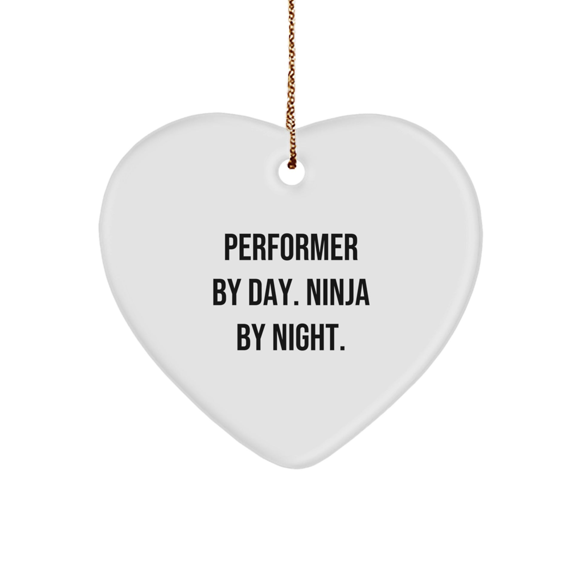 Funny Performer Heart Ornament Gifts from Friends for Men - 'Performer By Day. Ninja By Night.' - Image 1
