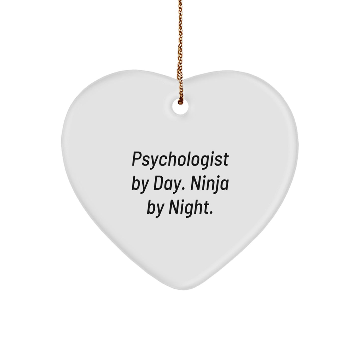 Psychologist By Day. Ninja By Night. Heart Ornament Gifts for Christmas, Funny Psychologist Gifts from Men, Women, Friends, Coworkers, Family - Image 1