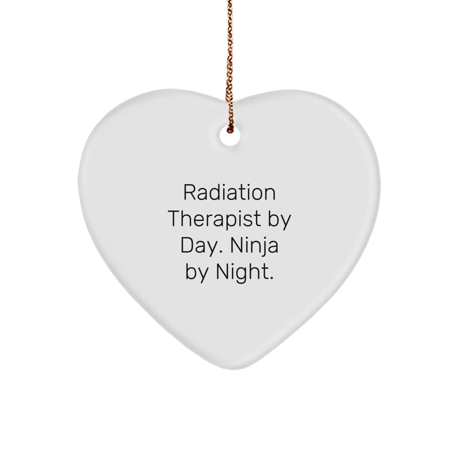 Funny Radiation Therapist Heart Ornament Gifts from Friends or Family for Radiation Therapist by Day Ninja By Night Christmas Unique Gifts - Image 1