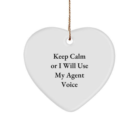 Funny Agent Gifts from Friends for Agent Men - Heart Ornament with Keep Calm Or I Will Use My Agent Voice Quote, Unique Christmas Unique Gifts for Men - Image 1