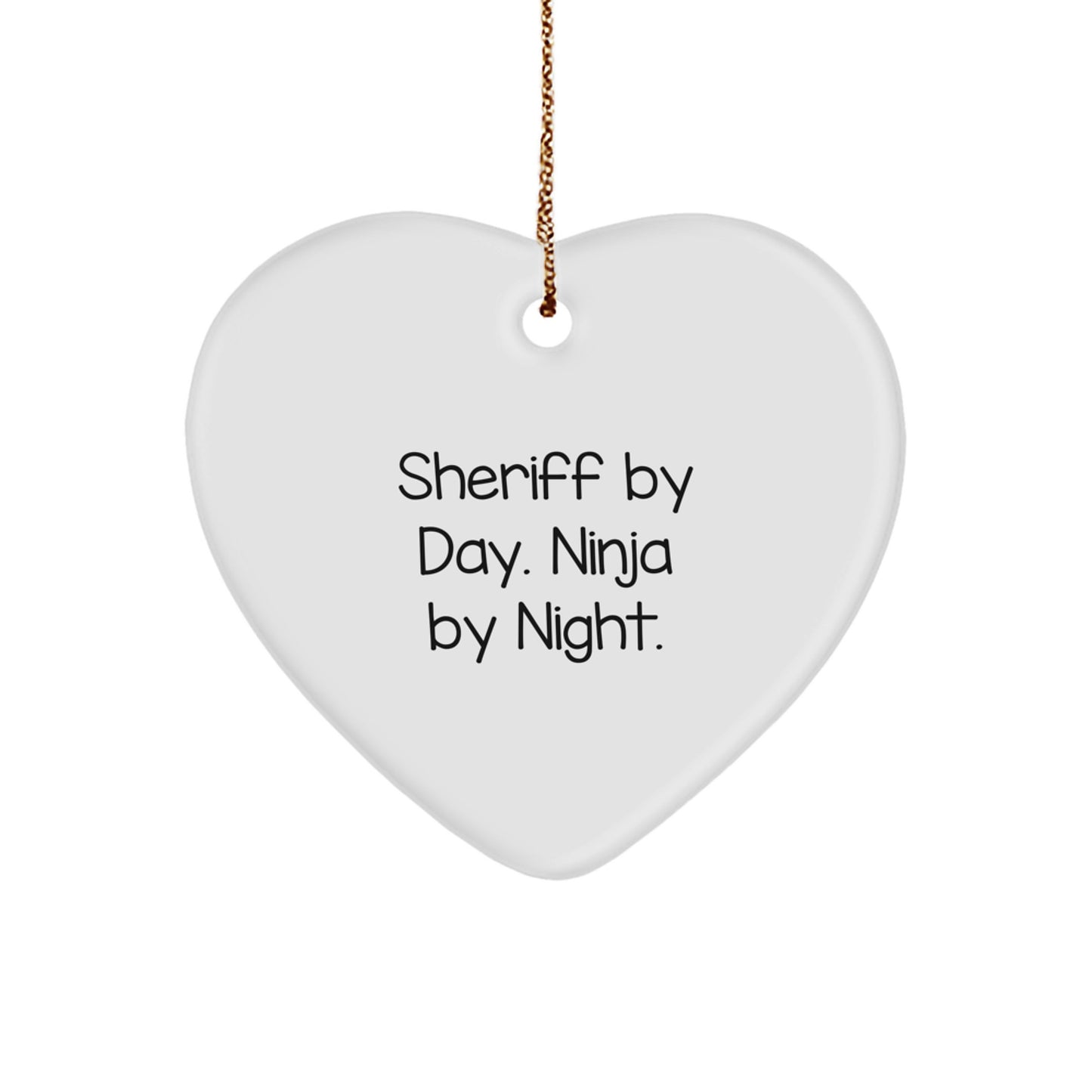 Sheriff Gifts from Men - Sheriff By Day. Ninja By Night. Heart Ornament, Funny Sheriff Christmas Unique Gift for Women, Friends, Coworkers, Family - Image 1