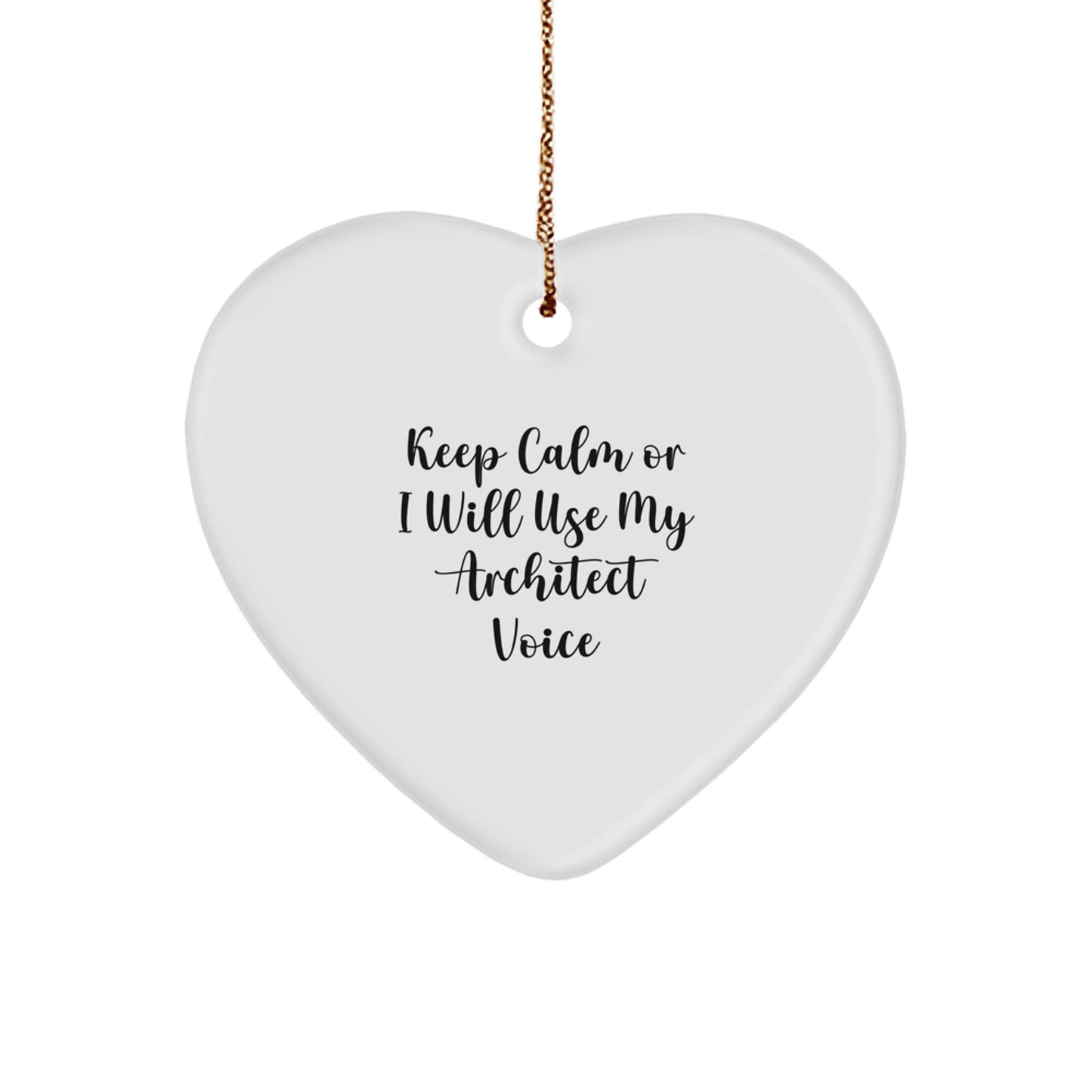 Funny Architect Gifts for Men, Heart Ornament, 'Keep Calm Or I Will Use My Architect Voice' Quote, Christmas Unique Gifts for Family, Friends, Coworkers - Image 1