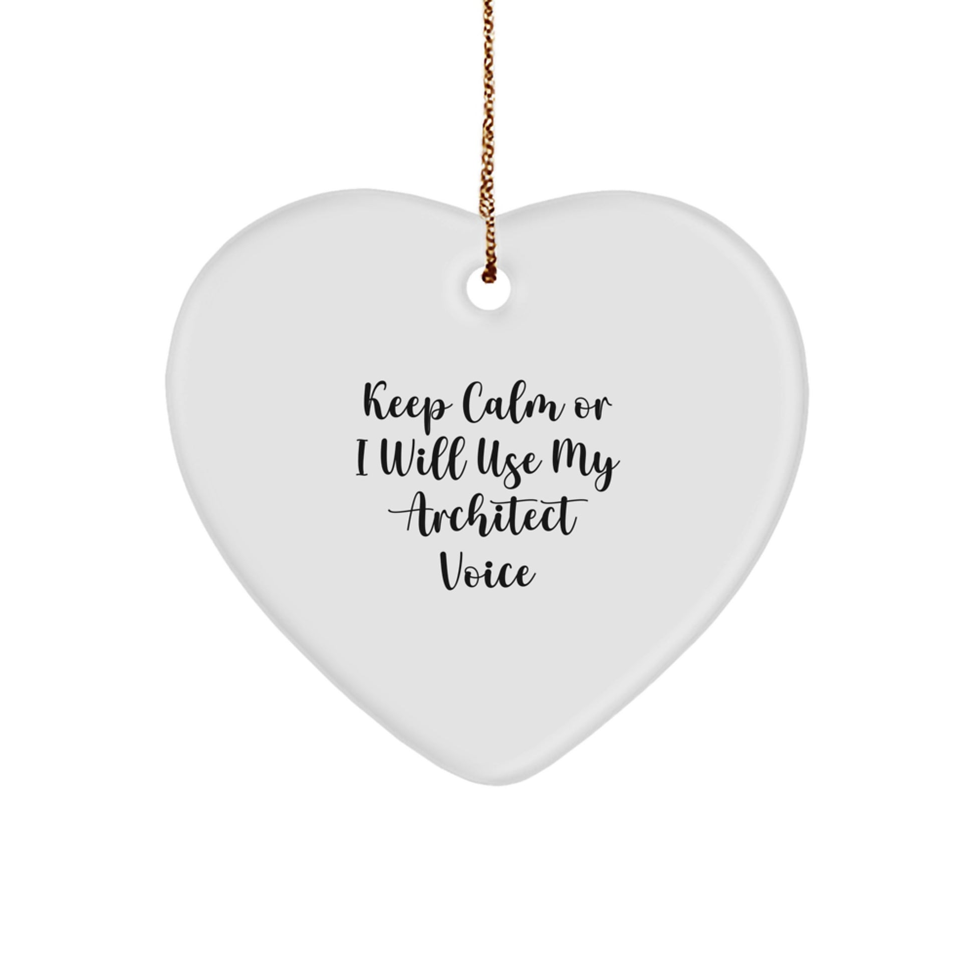 Funny Architect Gifts for Men, Heart Ornament, 'Keep Calm Or I Will Use My Architect Voice' Quote, Christmas Unique Gifts for Family, Friends, Coworkers - Image 1