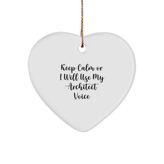 Funny Architect Gifts for Men, Heart Ornament, 'Keep Calm Or I Will Use My Architect Voice' Quote, Christmas Unique Gifts for Family, Friends, Coworkers - Image 1