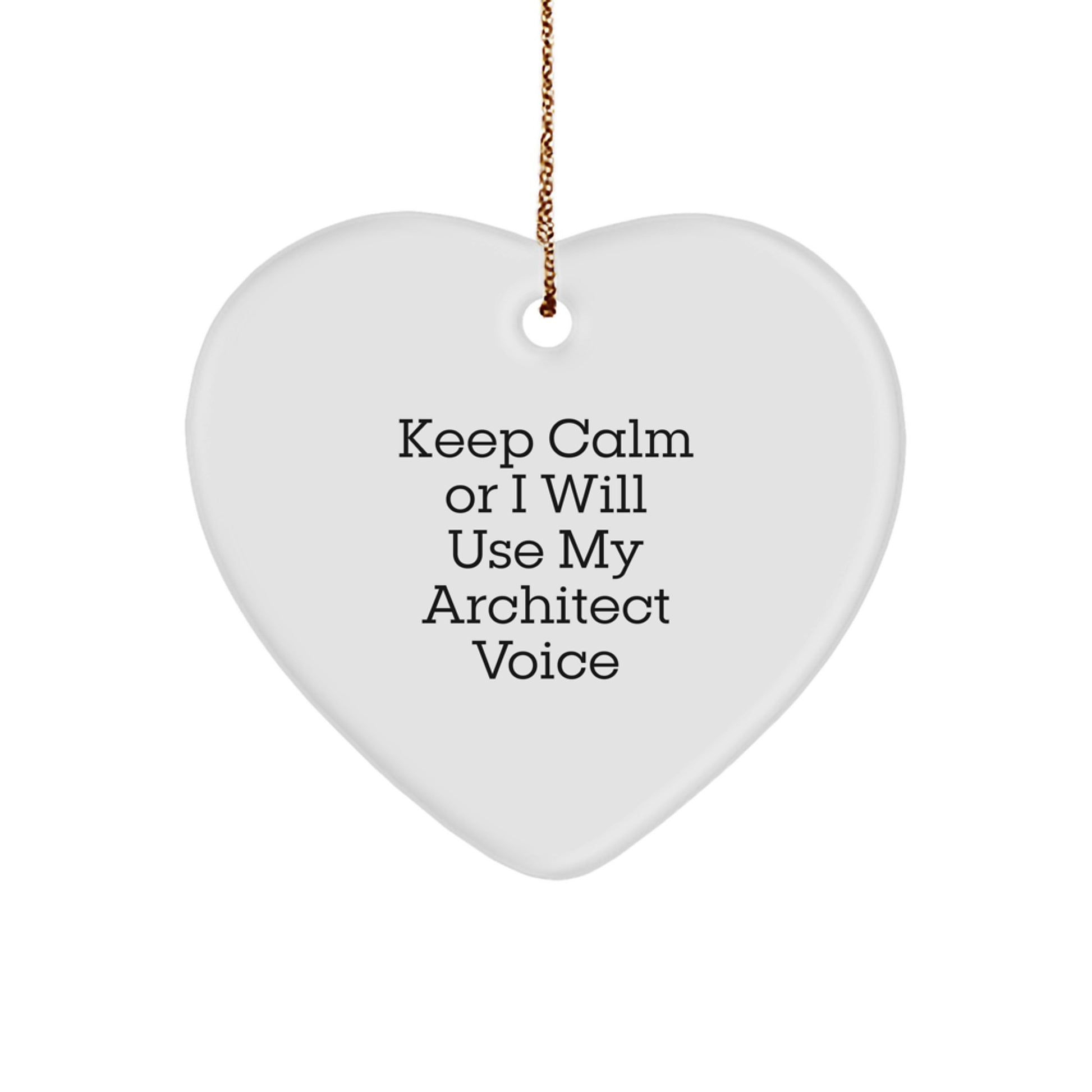 Funny Architect Heart Ornament Gifts from Friends or Family for Men or Women - Keep Calm Or I Will Use My Architect Voice - Christmas Unique Gifts - Image 1