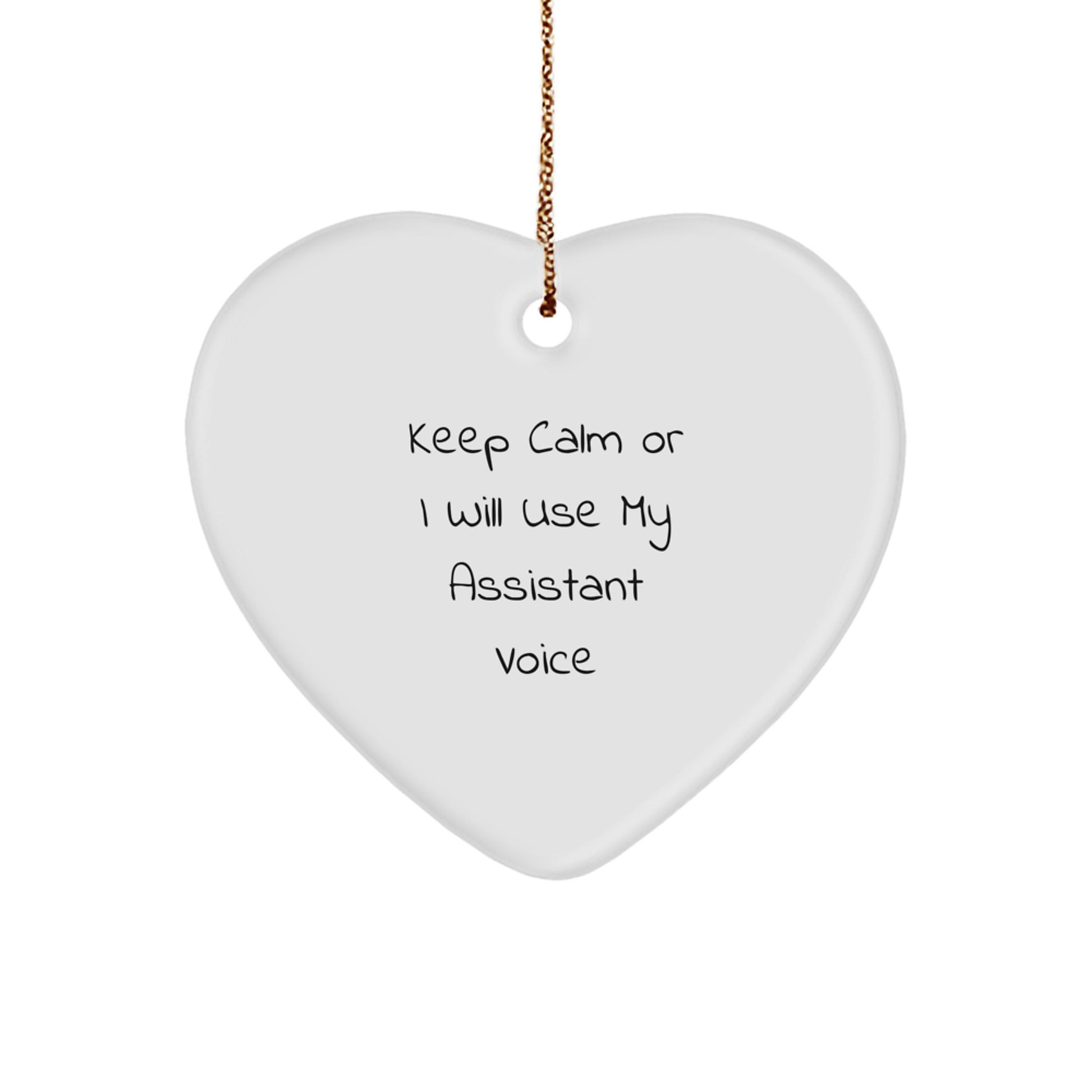 Funny Assistant Gifts from Men for Christmas Unique Heart Ornaments, Cute Keep Calm Or I Will Use My Assistant Voice Decorations - Image 1