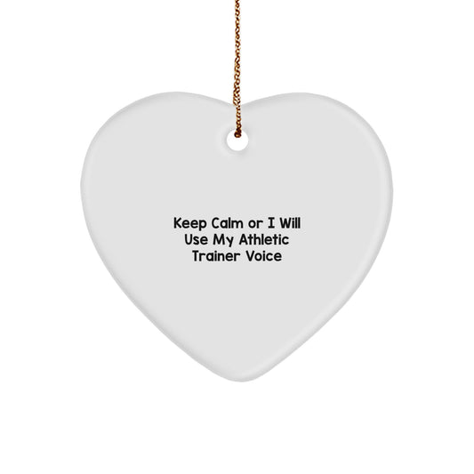 Funny Athletic Trainer Gift, Heart Ornament for Christmas Unique Gifts from Family to Friends, Funny Quote - Keep Calm Or I Will Use My Athletic Trainer Voice - Image 1