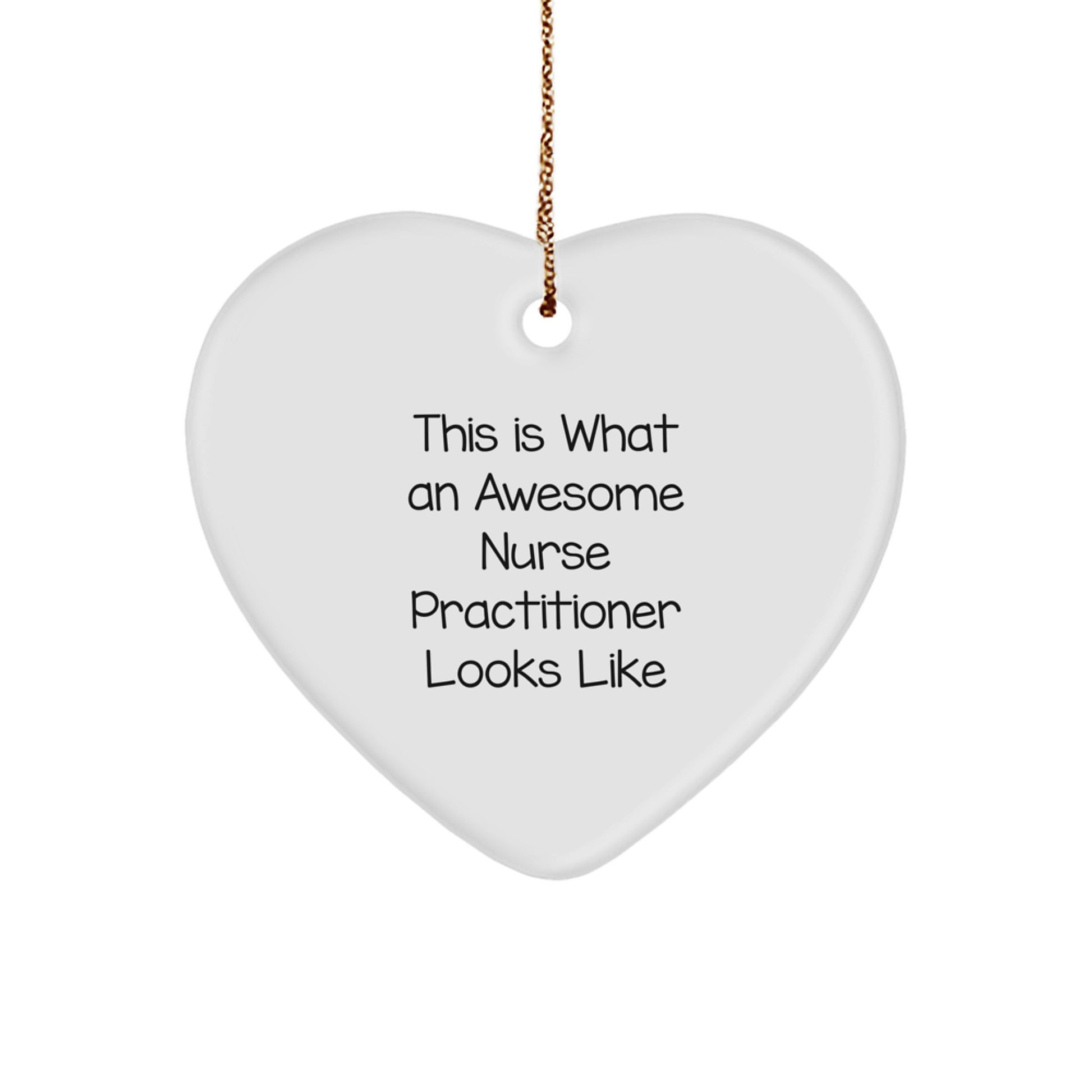 Funny Nurse Practitioner Gifts from Friends - Heart Ornament This Is What An Awesome Nurse Practitioner Looks Like - Unique Christmas Unique Gifts for Nurse Practitioner - Image 1