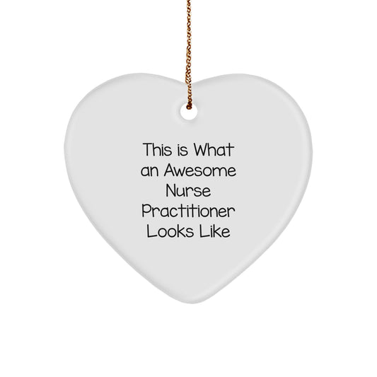 Funny Nurse Practitioner Gifts from Friends - Heart Ornament This Is What An Awesome Nurse Practitioner Looks Like - Unique Christmas Unique Gifts for Nurse Practitioner - Image 1