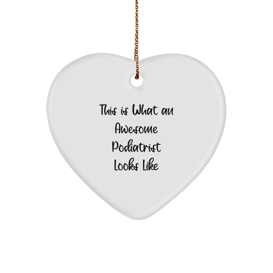 Gifts from Family to Podiatrist, Funny Heart Ornament, Christmas Unique Decorations, This Is What An Awesome Podiatrist Looks Like - Image 1