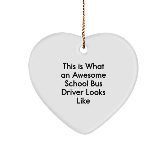Funny School Bus Driver Gifts from Women for Men, This Is What An Awesome School Bus Driver Looks Like Heart Ornament, Christmas Unique Gifts - Image 1