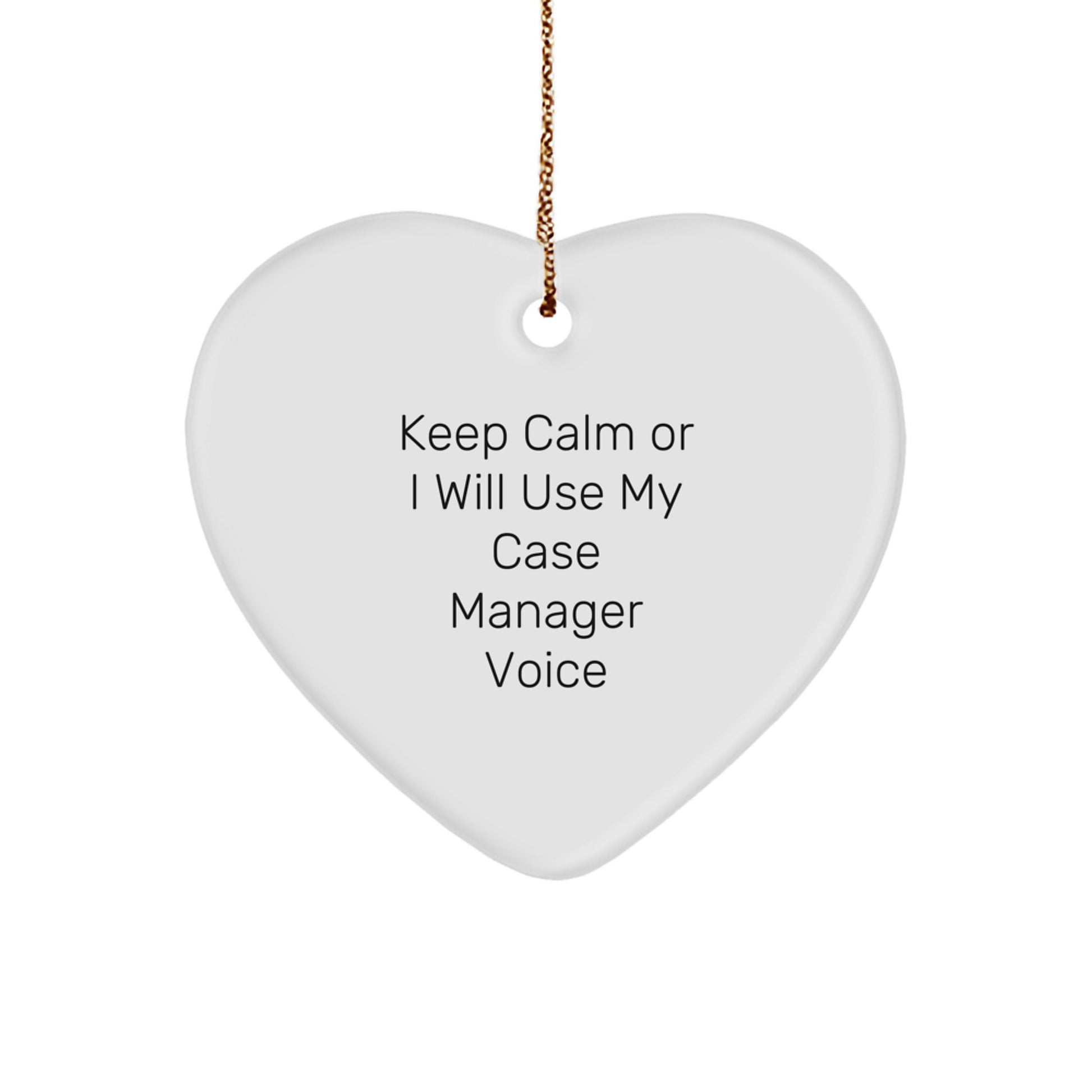 Funny Case Manager Gifts, Heart Ornament Quote, 'Keep Calm Or I Will Use My Case Manager Voice', Christmas Unique Gifts for Case Managers, from Friends, Family, Coworkers, Women, Men - Image 1