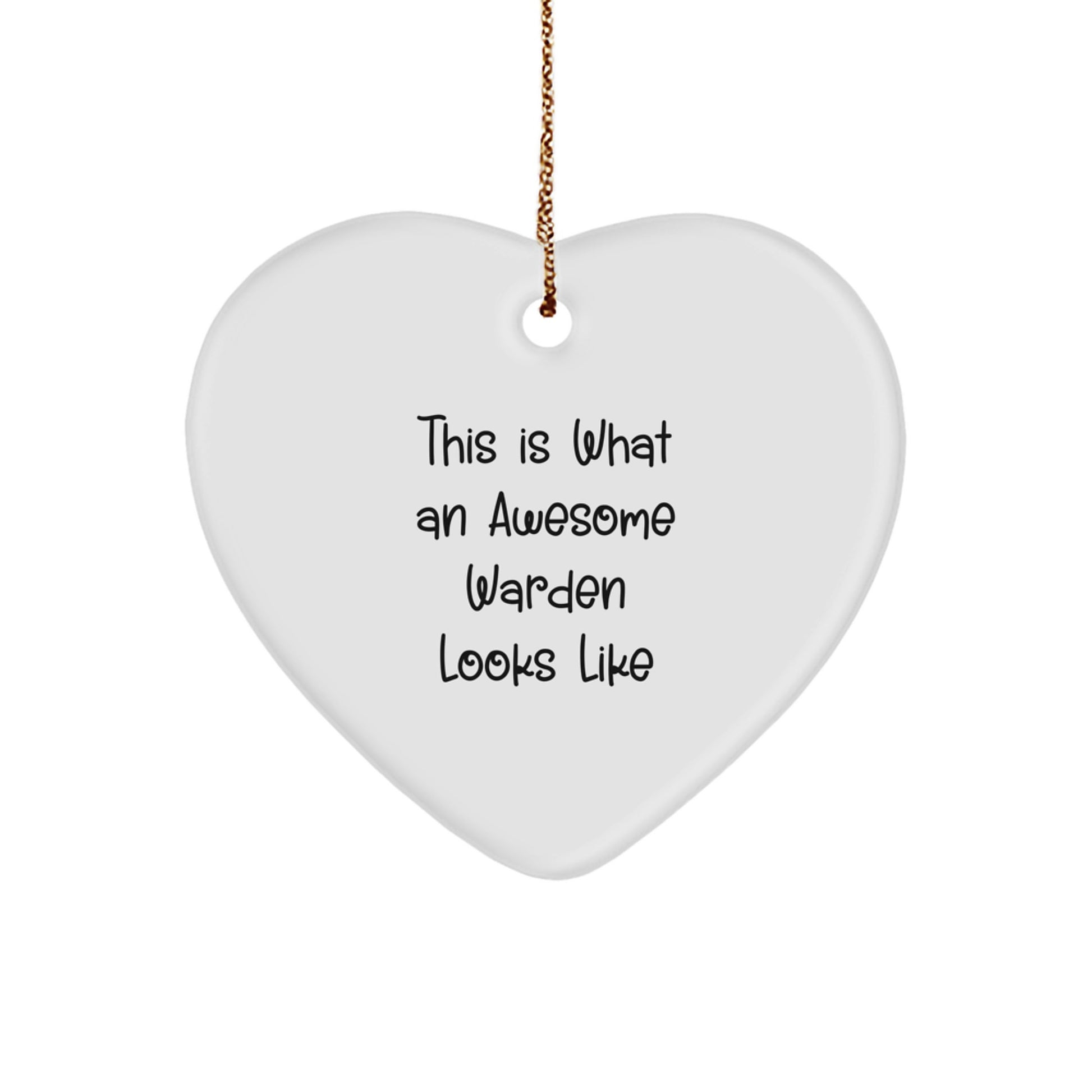 Funny Warden Heart Ornament Gifts from Friends, Family, Coworkers, or Men to Warden Friends, Men, or Women - This Is What An Awesome Warden Looks Like - Image 1