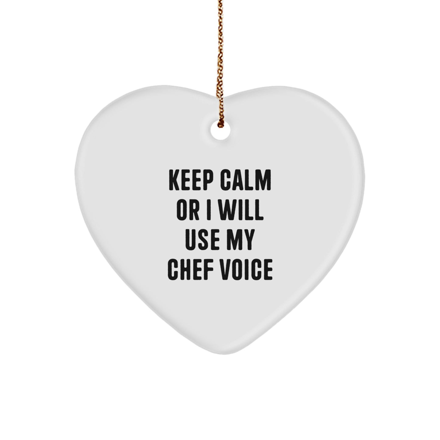 Funny Chef Heart Ornament Gift Ideas for Men, Women, or Friends - Keep Calm Or I Will Use My Chef Voice - Christmas Unique Gifts from Family, Coworkers, or Chef Lovers - Image 1