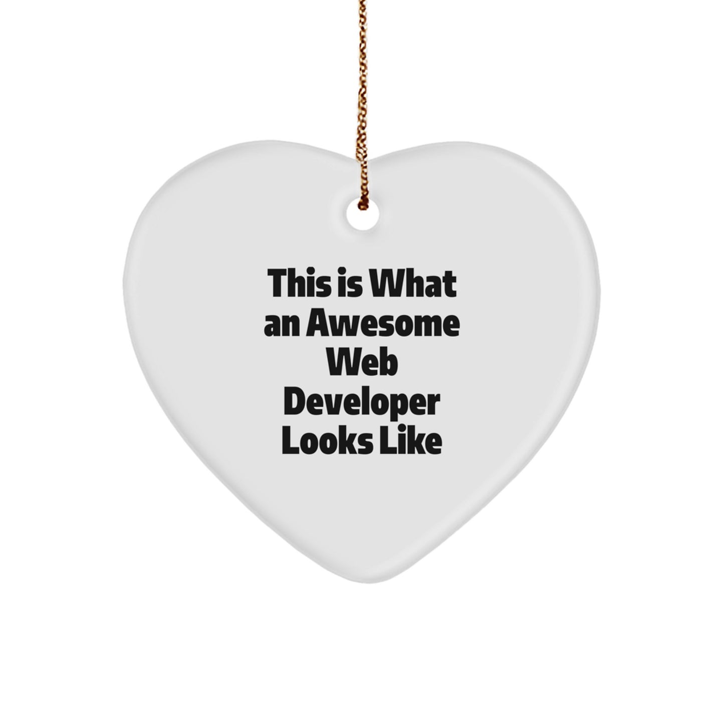 Funny Web Developer Heart Ornaments Gifts from Friends, Christmas Unique Gifts for Women, Inspirational Quote 'This Is What An Awesome Web Developer Looks Like' with Gold Cord - Image 1