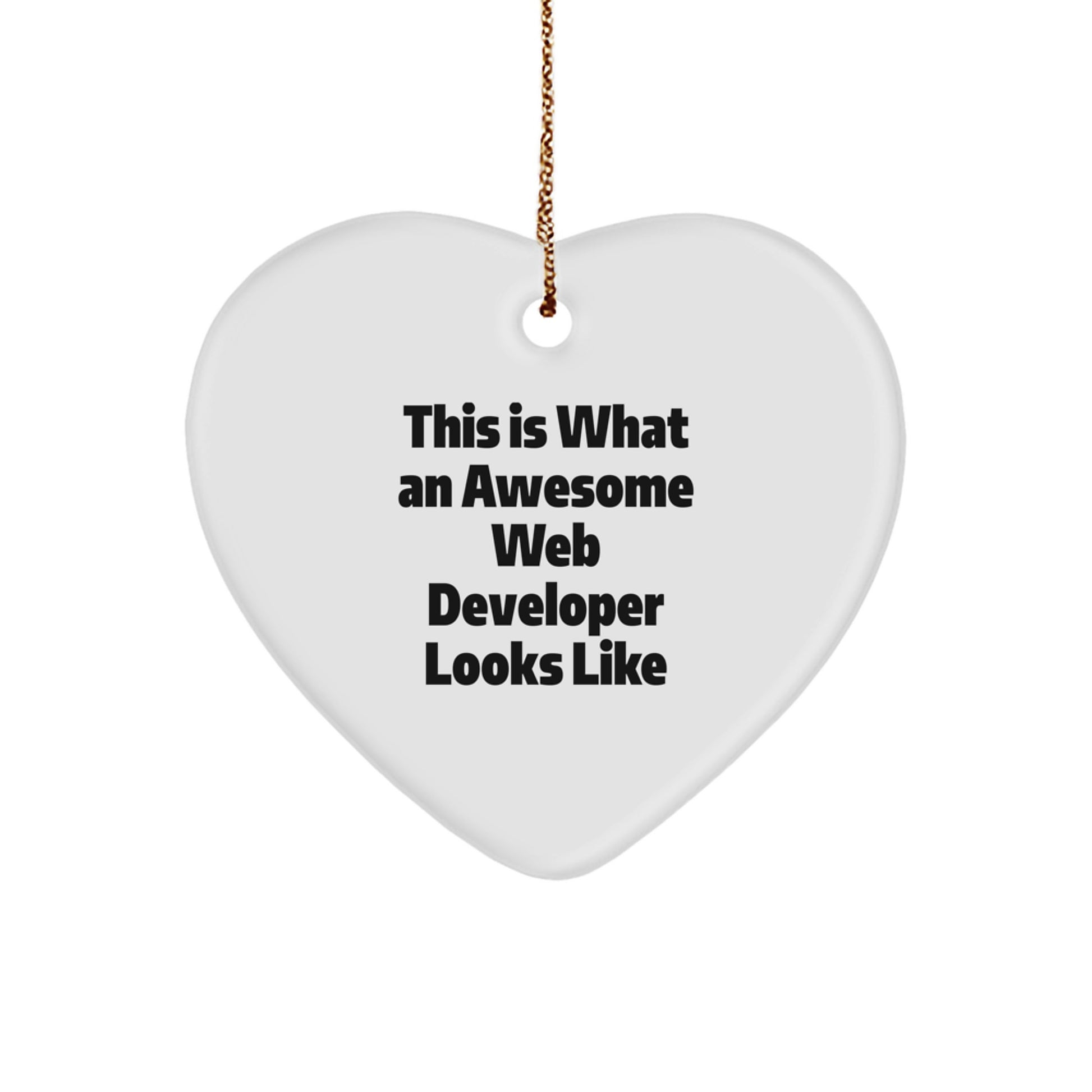Funny Web Developer Heart Ornaments Gifts from Friends, Christmas Unique Gifts for Women, Inspirational Quote 'This Is What An Awesome Web Developer Looks Like' with Gold Cord - Image 1