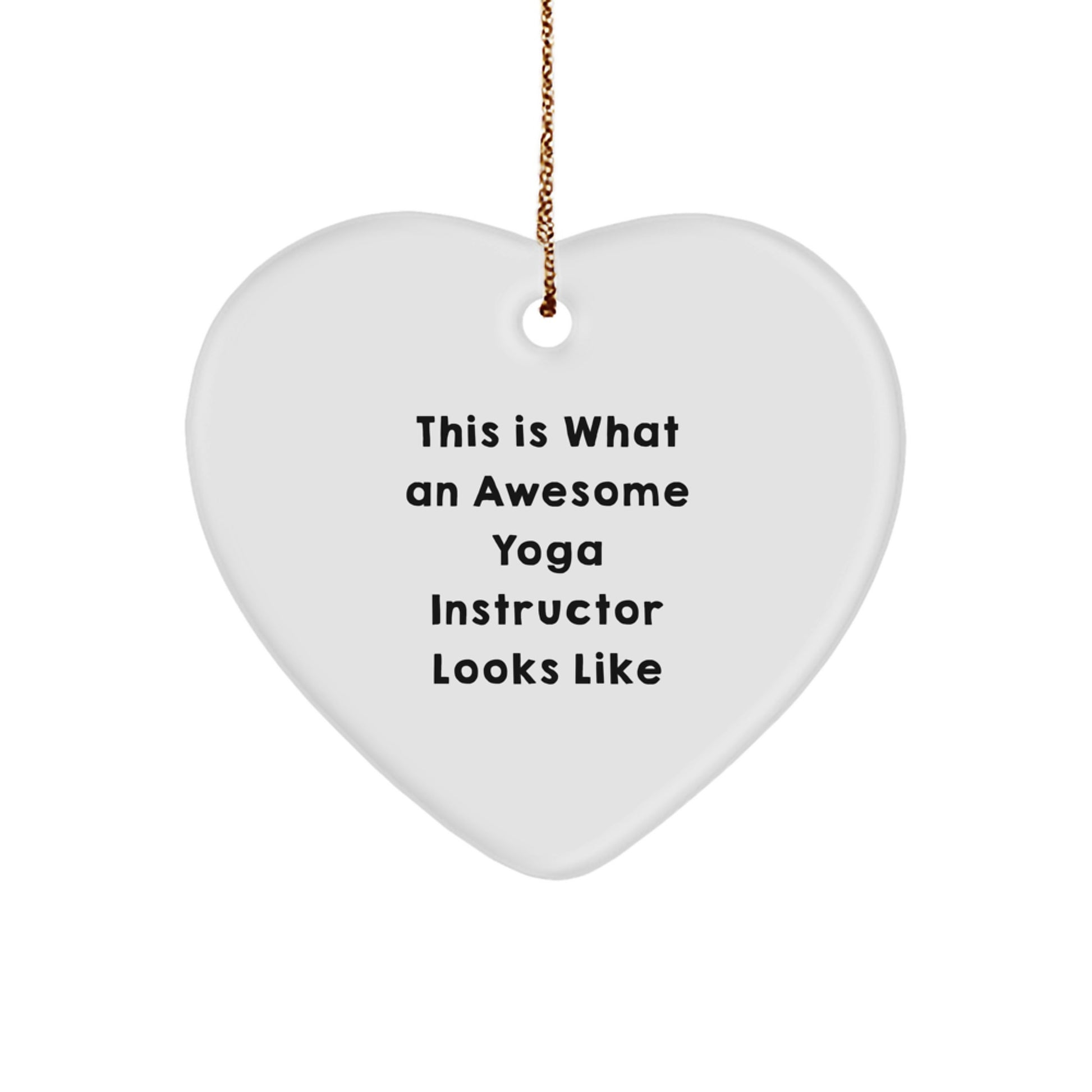 Funny Gifts for Yoga Instructor, Heart Ornament This Is What An Awesome Yoga Instructor Looks Like, Christmas Unique Gifts from Friends to Yoga Instructor - Image 1