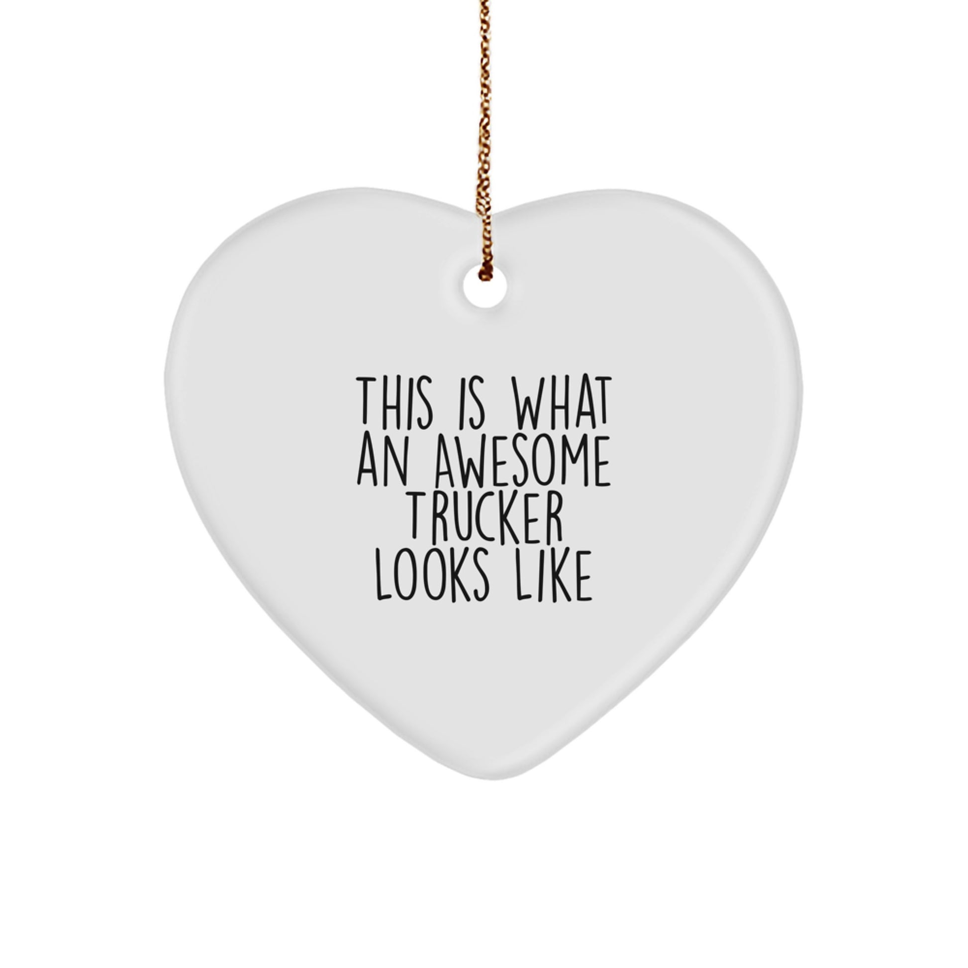 Funny Trucker Gifts from Friends to Awesome Drivers, Heart Ornament This Is What An Awesome Trucker Looks Like Christmas Unique - Image 1