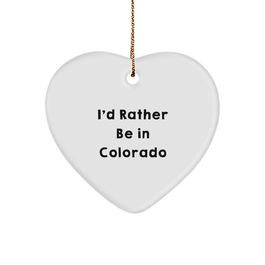 Colorado Christmas Ornament Gift for Her Present I'd Rather Be - Image 1