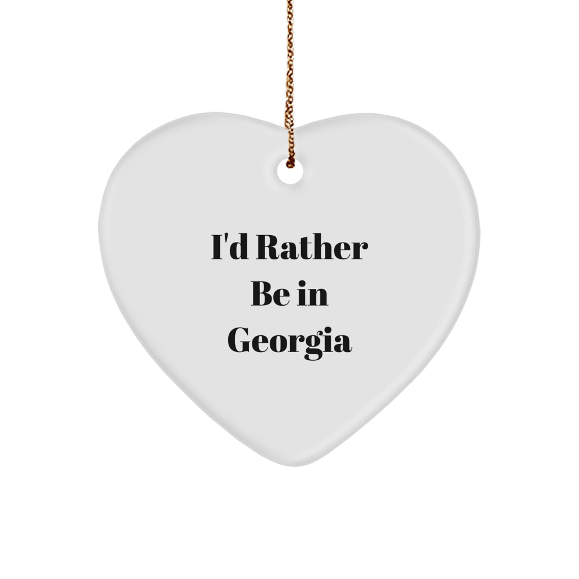 Georgia Heart Ornament, Funny Quote 'I'd Rather Be In Georgia', Gifts for Georgia Lovers, Christmas Unique Gifts from Friends, Family, or Coworkers - Image 1