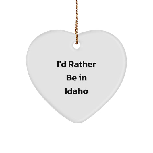 Funny Gifts from Idaho, I'd Rather Be In Idaho Christmas Heart Ornament, Idaho Gifts for Men Women Friends Family - Image 1