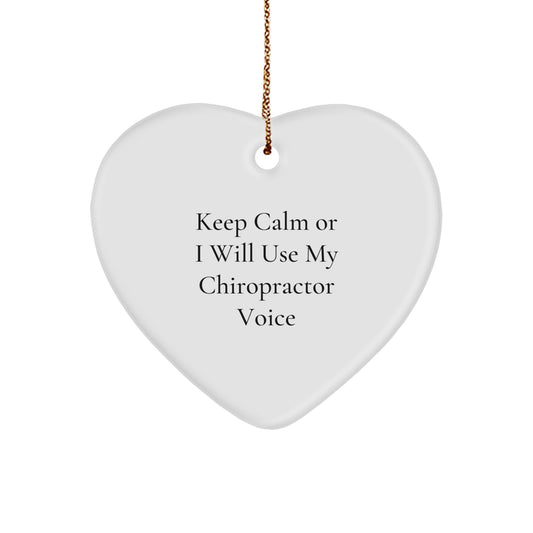 Funny Chiropractor Gifts, Keep Calm Or I Will Use My Chiropractor Voice Heart Ornament, Christmas Unique Gifts from Family to Chiropractor - Image 1