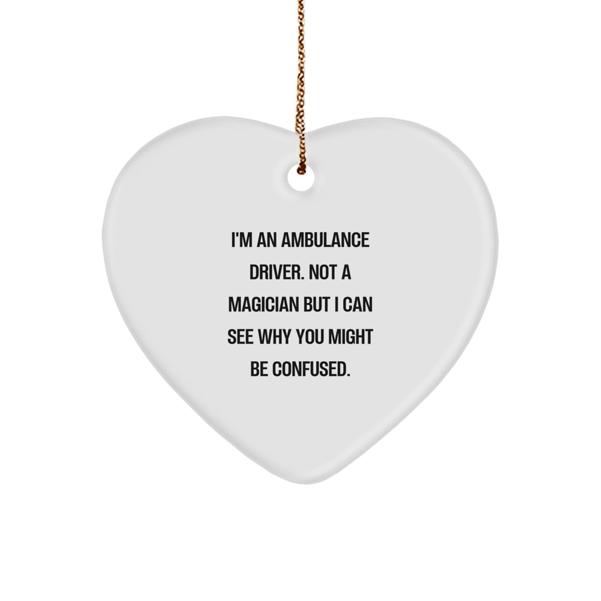 Ambulance Driver Gifts from Family, Heart Ornament, Funny Quote, Christmas Unique Gift for Ambulance Driver Men, Women, Friends, Coworkers, Family Members - Image 1