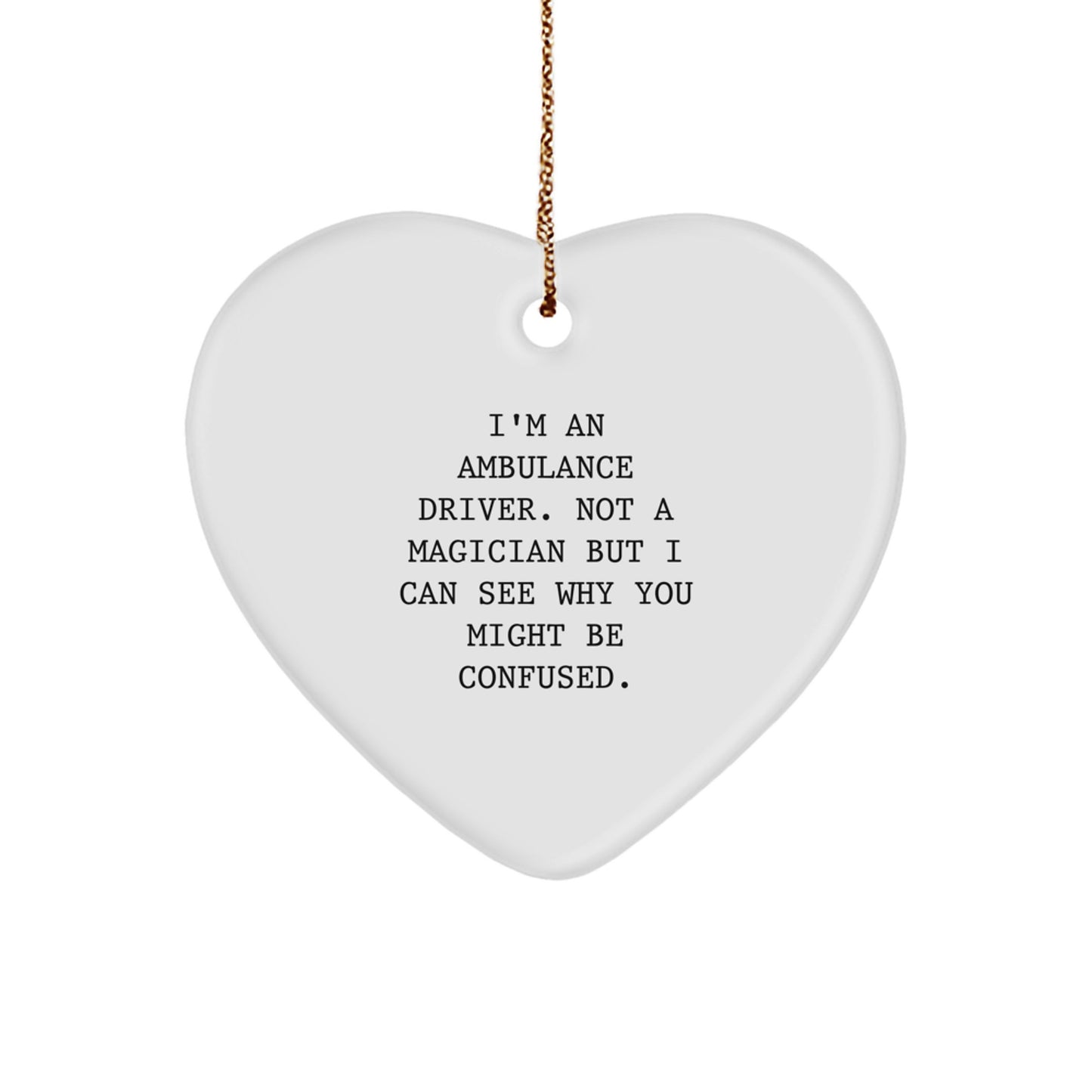 Funny Quote Ambulance Driver Gifts for Men Unique Christmas Ornament Gifts from Friends - Image 1