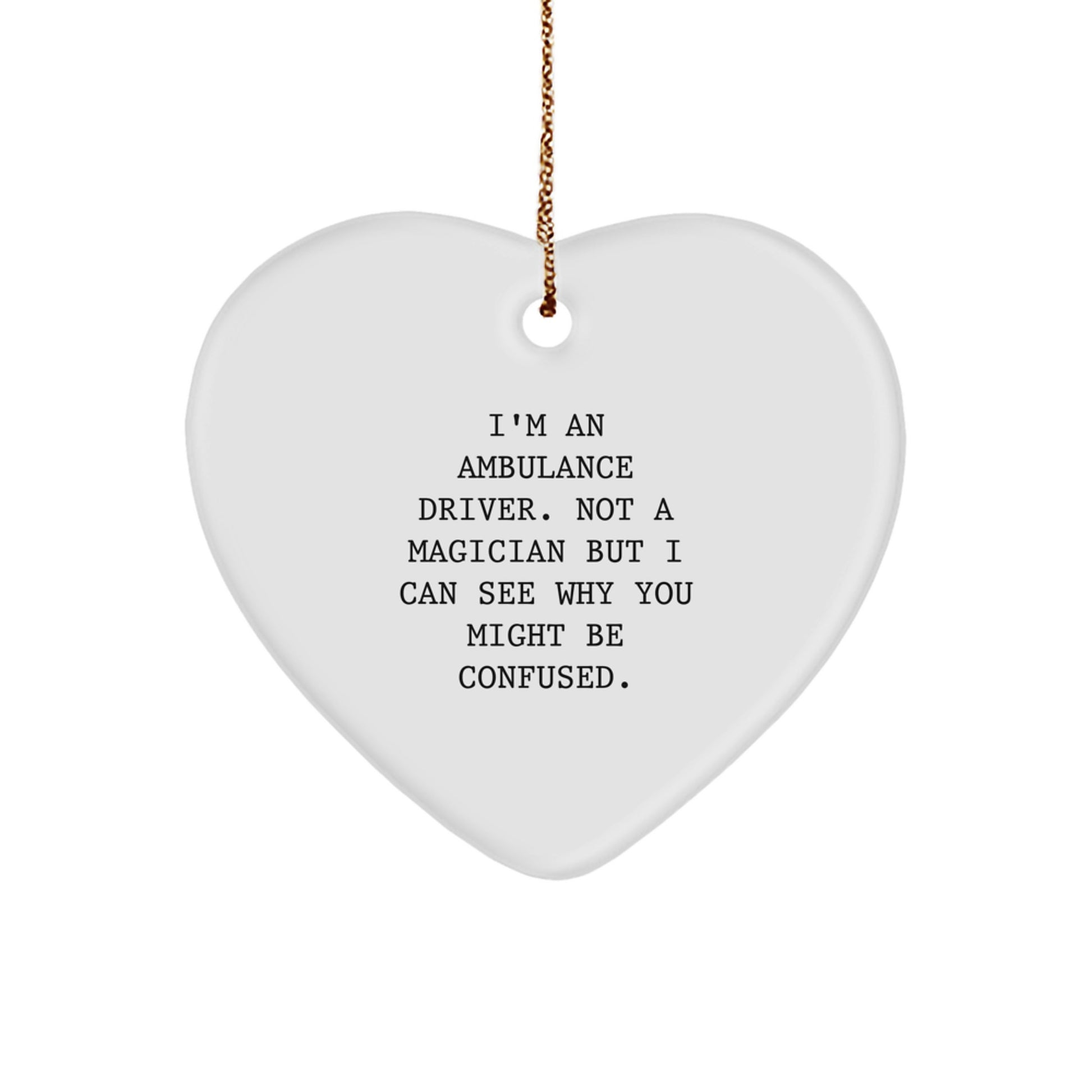 Funny Quote Ambulance Driver Gifts for Men Unique Christmas Ornament Gifts from Friends - Image 1