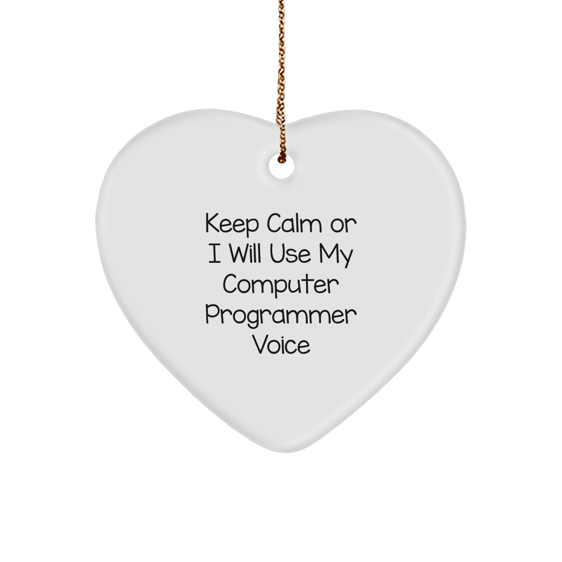 Funny Computer Programmer Gifts for Men or Women, Heart Ornament with 'Keep Calm Or I Will Use My Computer Programmer Voice' Quote, Christmas Unique Gift for Friends - Image 1