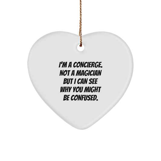 Concierge Gifts from Friends and Family, Heart Ornament, Funny Quote I'm A Concierge, Not A Magician, Christmas Decor - Image 1