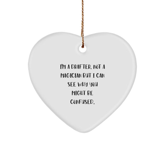 Funny Drafter Gifts from Men to Women at Christmas - Heart Ornament with I'm A Drafter Quote, Drafter Heart Shape, White Color, Perfect for Friends, Coworkers or Family - Image 1