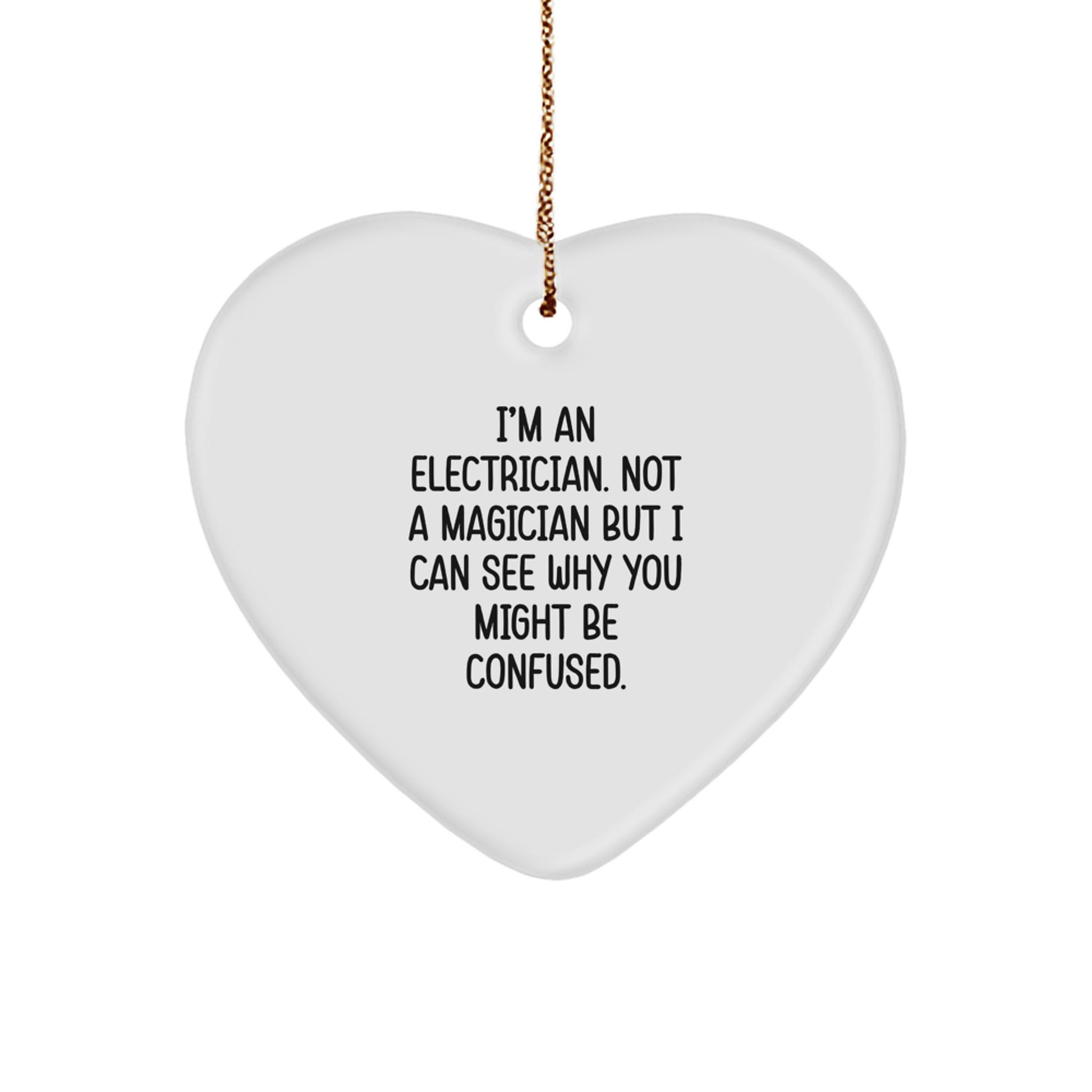 Funny Electrician Gifts, Heart Ornament For Electrician, I'm An Electrician Gifts from Friends and Family for Christmas - Image 1