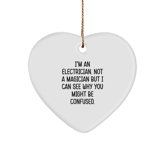 Funny Electrician Gifts, Heart Ornament For Electrician, I'm An Electrician Gifts from Friends and Family for Christmas - Image 1