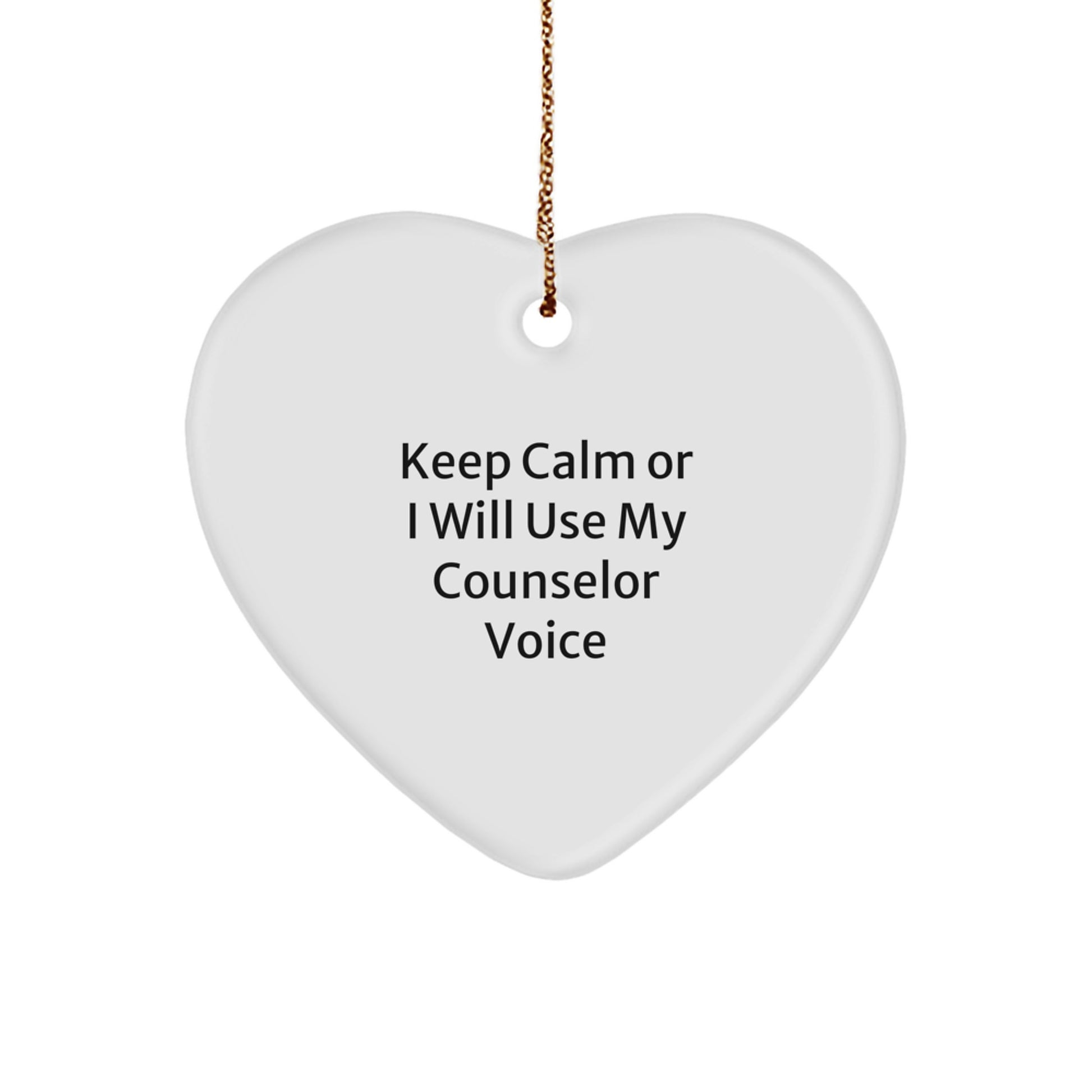 Funny Counselor Gift, Heart Ornament Inspiration for Men, Women, or Friends, 'Keep Calm Or I Will Use My Counselor Voice' Christmas Unique Gifts from Family - Image 1