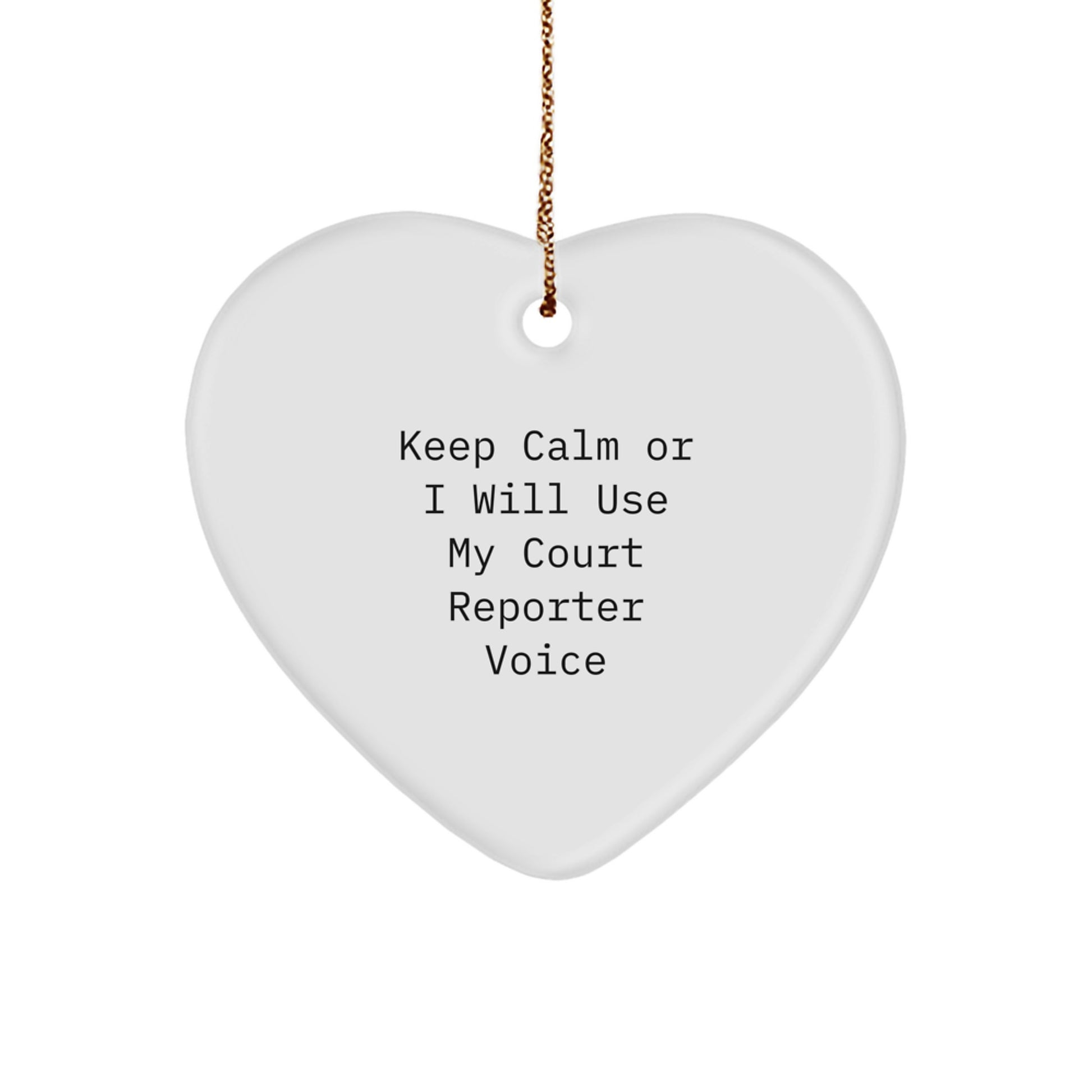 Funny Court Reporter Gifts from Friends for Court Reporter Women, Heart Ornament with 'Keep Calm Or I Will Use My Court Reporter Voice' Quote, Christmas Unique Gifts for Court Reporter Men - Image 1