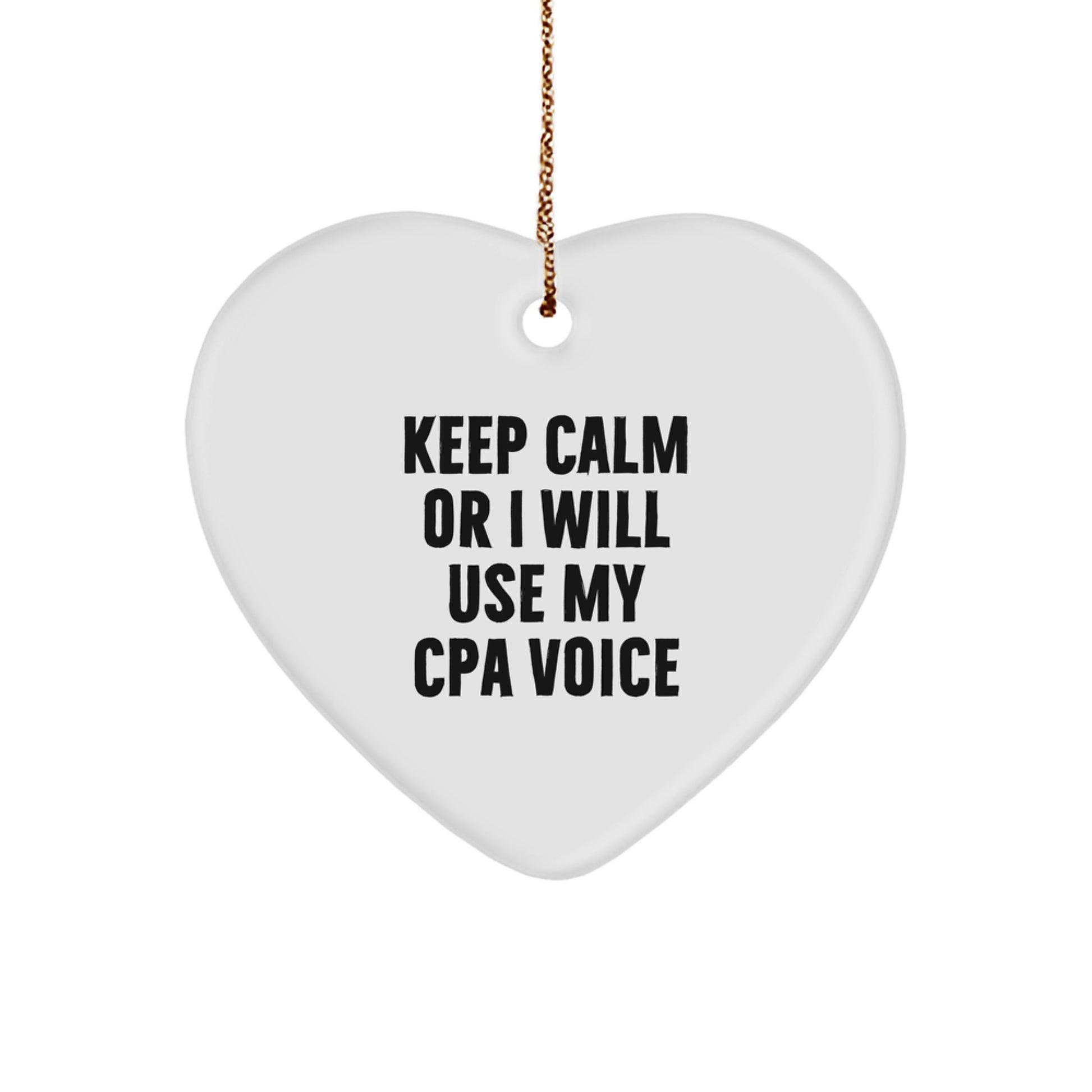 Funny CPA Heart Ornament Gifts from Friends or Family - 'Keep Calm Or I Will Use My CPA Voice' Christmas Decor - Image 1