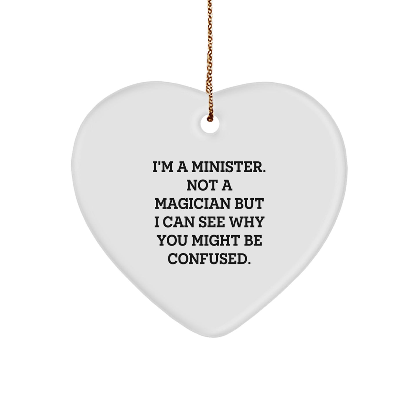 Funny Minister Gifts for Men - I'm A Minister. Not A Magician - Heart Ornament, Unique Christmas Unique Gifts for Ministers from Friends, Family, Coworkers - Image 1