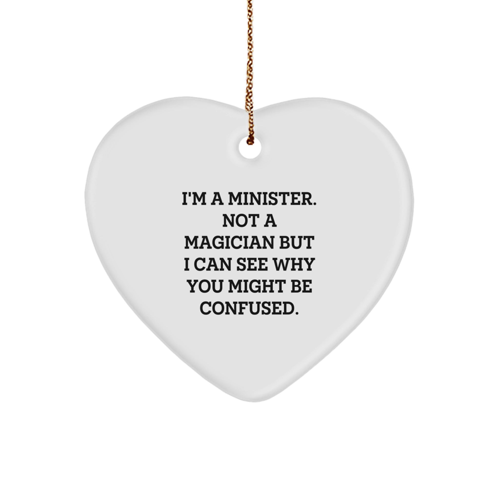 Funny Minister Gifts for Men - I'm A Minister. Not A Magician - Heart Ornament, Unique Christmas Unique Gifts for Ministers from Friends, Family, Coworkers - Image 1