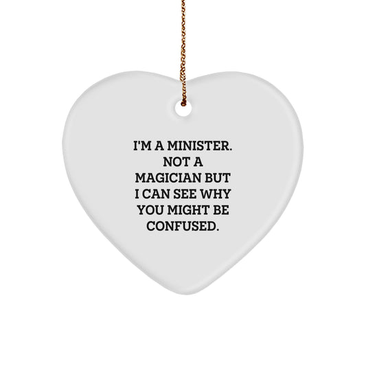 Funny Minister Gifts for Men - I'm A Minister. Not A Magician - Heart Ornament, Unique Christmas Unique Gifts for Ministers from Friends, Family, Coworkers - Image 1