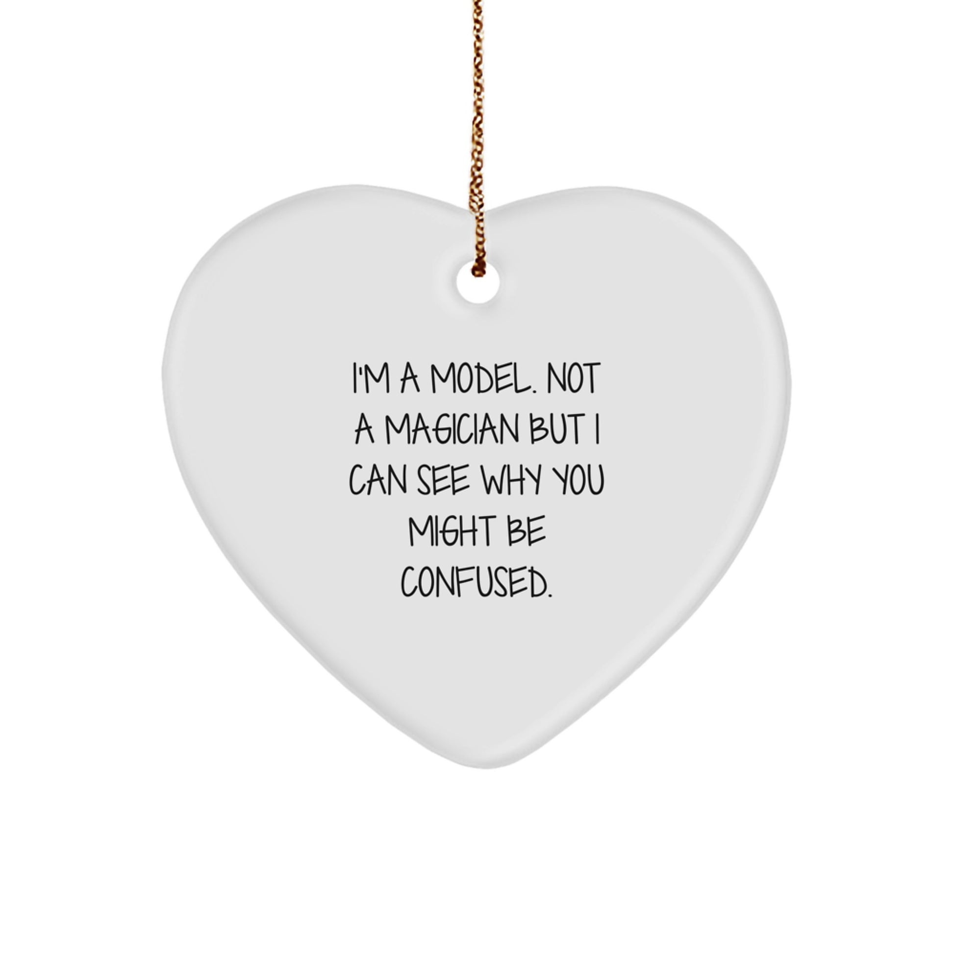 Funny Model Heart Ornament Gifts from Friends for Christmas, Heart Shaped Home Decor, Unique Model Humor Quote, Model Gifts for Women or Men - Image 1