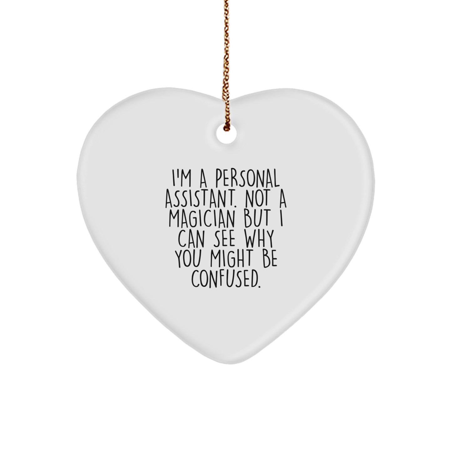 Personal Assistant Heart Ornament Funny Gift for Friends and Family from Personal Assistant to Decorate Home - Image 1