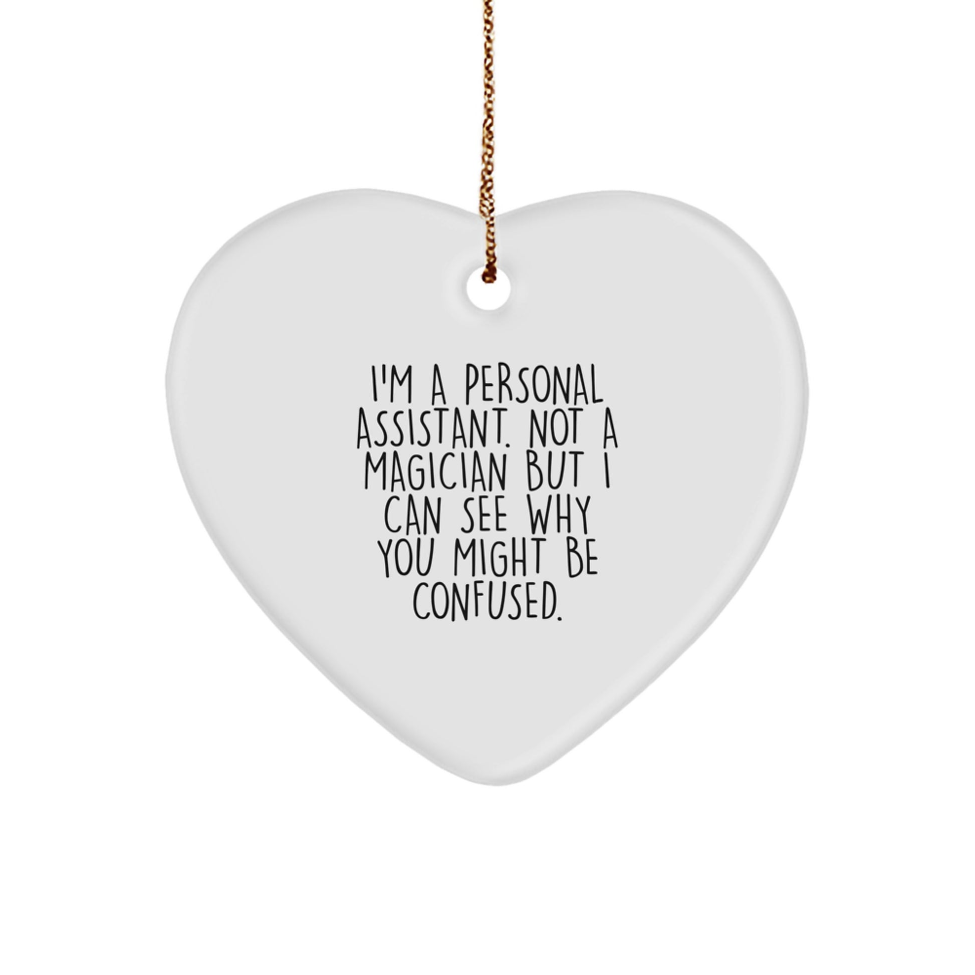 Personal Assistant Heart Ornament Funny Gift for Friends and Family from Personal Assistant to Decorate Home - Image 1