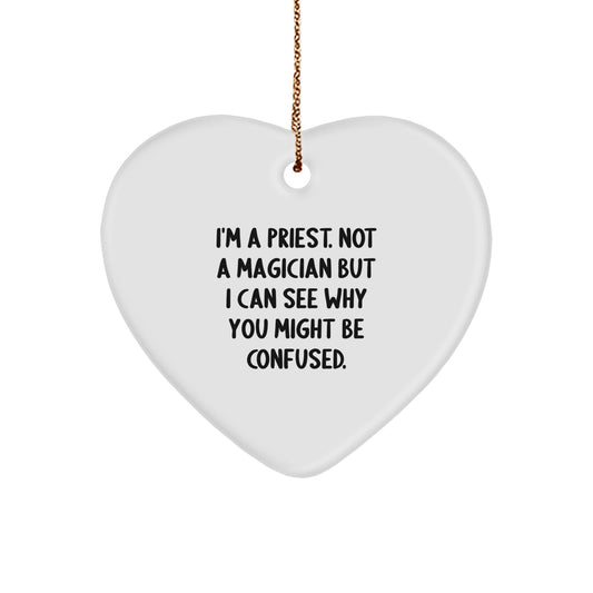 Funny Priest Gifts for Men, Heart Ornament with Gold Cord, I'm A Priest. Not A Magician But I Can See Why You Might Be Confused., Perfect Christmas Unique Gifts from Family - Image 1